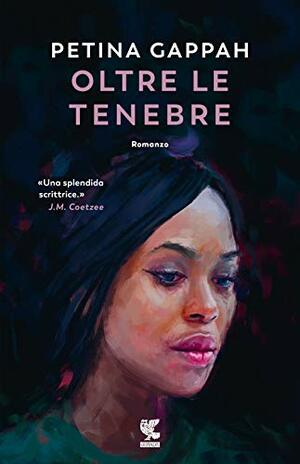 Oltre le tenebre by Petina Gappah