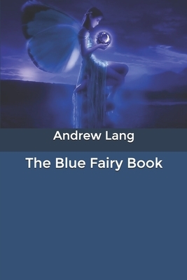 The Blue Fairy Book by Andrew Lang