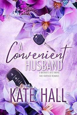 A Convenient Husband: A Brother's Best Friend Fake Marriage Romance by Kate Hall