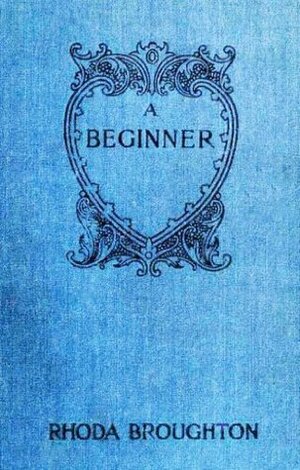 A Beginner by Rhoda Broughton