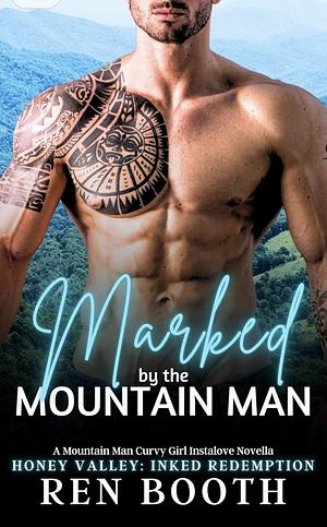 Marked by the Mountain Man by Ren Booth