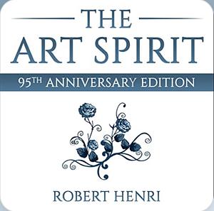 The Art Spirit by Robert Henri