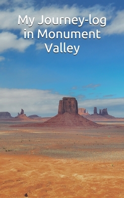 My Journey-log in Monument Valley: write about your trip in west mountain united states, or your trekking in Arizona. Arizona travel guide by Guide