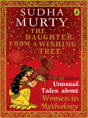 The Daughter from a Wishing Tree: Unusual Tales about Women in Mythology by Sudha Murty