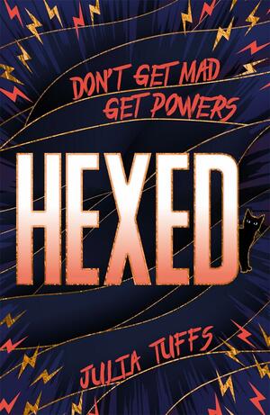 Hexed: Don't Get Mad, Get Powers. by Julia Tuffs