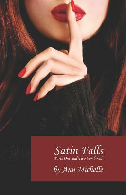 Satin Falls: The Complete Story by Ann Michelle