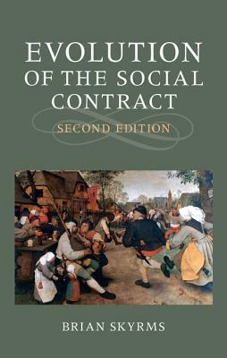 Evolution of the Social Contract by Brian Skyrms