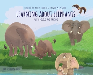 Learning About Elephants - Hardback: Environmental Heroes Series by Sylvia M. Medina, Kelly Landen