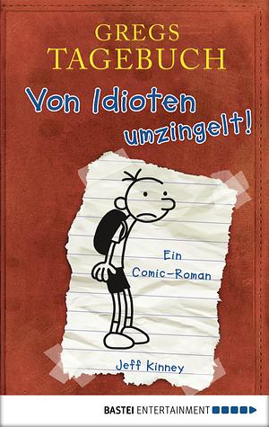 Von Idioten umzingelt! by Jeff Kinney