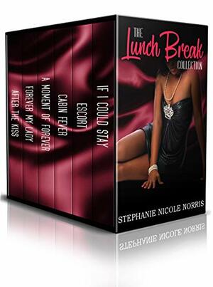 The Lunch Break Collection by Stephanie Nicole Norris