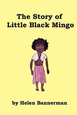 The Story of Little Black Mingo by Helen Bannerman