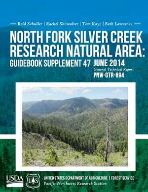 North Folk Silver Creek Research Natural Area: Guidebook Supplement 47 by United States Department of Agriculture