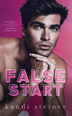 False Start by Kandi Steiner