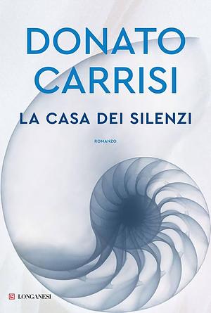 La casa dei silenzi by Donato Carrisi