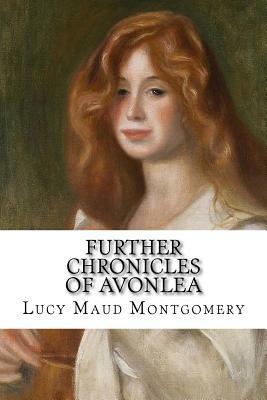 Further Chronicles of Avonlea by L.M. Montgomery