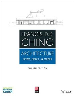 Architecture: Form, Space, & Order by Francis D. K. Ching