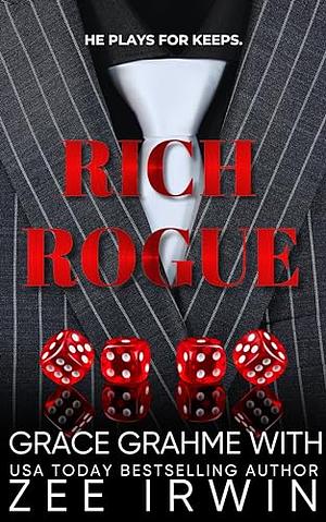 Rich Rogue by Grace Grahme, Zee Irwin