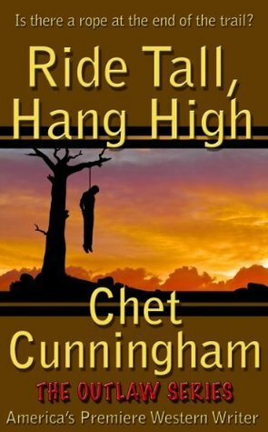 Ride Tall, Hang High by Chet Cunningham