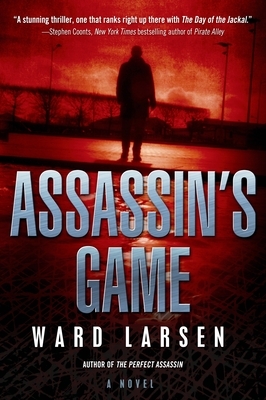 Assassin's Game: A David Slaton Novel by Ward Larsen