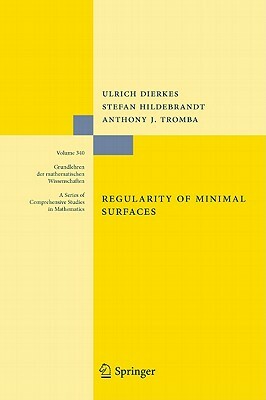 Regularity of Minimal Surfaces by Ulrich Dierkes, Stefan Hildebrandt