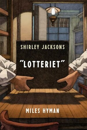 Shirley Jacksons Lotteriet by Miles Hyman