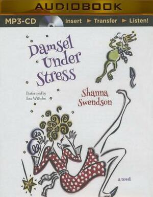 Damsel Under Stress by Shanna Swendson