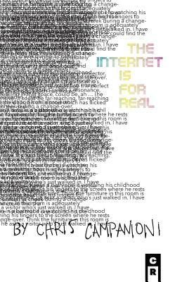 The Internet is for real by Chris Campanioni