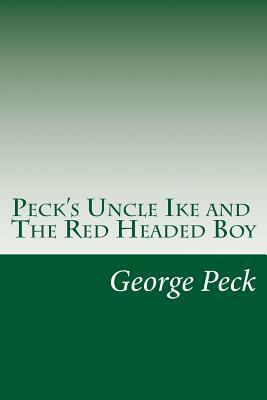 Peck's Uncle Ike and The Red Headed Boy by George W. Peck