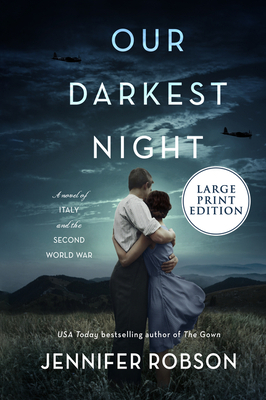 Our Darkest Night: A Novel of Italy and the Second World War by Jennifer Robson