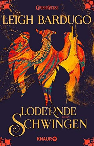 Lodernde Schwingen by Leigh Bardugo