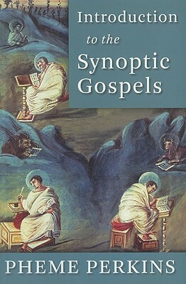 Introduction to the Synoptic Gospels by Pheme Perkins