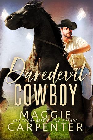 Daredevil Cowboy by Maggie Carpenter, Maggie Carpenter