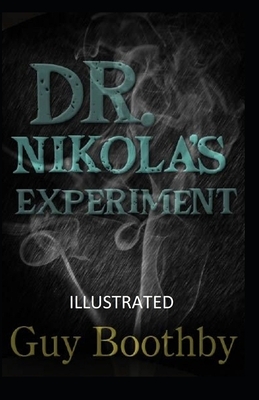 Dr. Nikola's Experiment Illustrated by Guy Boothby