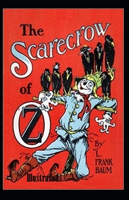 The Scarecrow of Oz Illustrated by L. Frank Baum