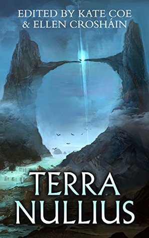 Terra Nullius by G.H. Finn, E.M. Eastick, K.N. Johnson, Gregor Hartmann, Jonathan Oliver, Will Macmillan Jones, John Bayliss, Ellen Croshain, Jill Hand, Jessica Reisman, Kate Coe, Jessica Rydill, Steven Poore, Matthew Pedersen, Thomas J. Spargo