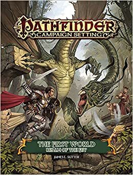 Pathfinder Campaign Setting: The First World, Realm of the Fey by James L. Sutter, Damien Mammoliti, Robert Lazzaretti, Mark Moreland