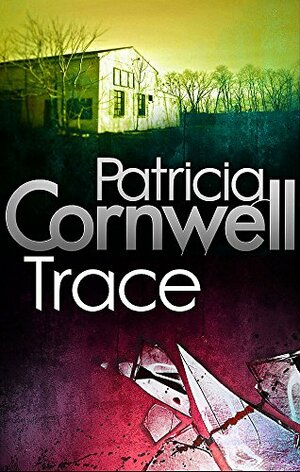 Trace by Patricia Cornwell