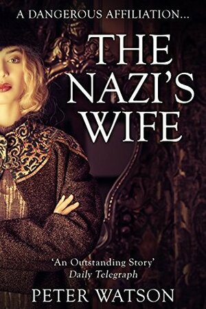 The Nazi's Wife by Peter Watson