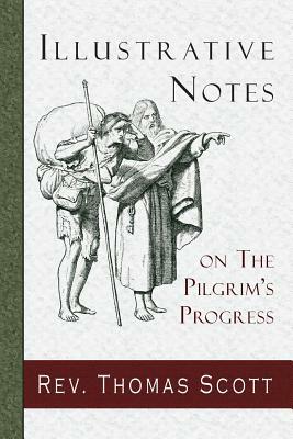 Illustrative Notes on The Pilgrim's Progress by Thomas Scott, Charles J. Doe