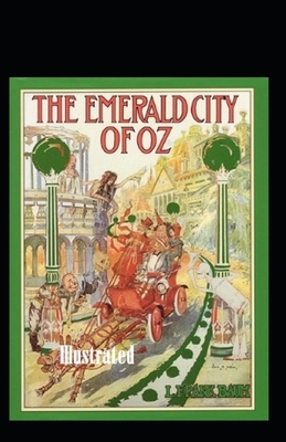 The Emerald City of Oz Illustrated by L. Frank Baum