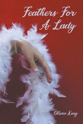 Feathers for a Lady by Olivia King