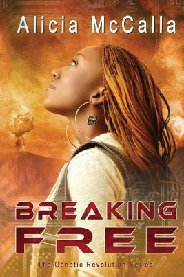 Breaking Free by Alicia McCalla