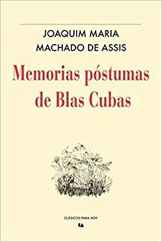 Memorias Póstumas de Blas Cubas by Machado de Assis