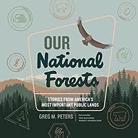 Our National Forests Lib/E: Stories from America's Most Important Public Lands by Greg M. Peters