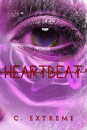 Heartbeat by Ash Ericmore, C Extreme, C Extreme