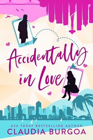 Accidentally in Love by Claudia Burgoa