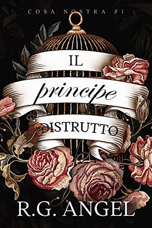 Il principe distrutto  by R.G. Angel