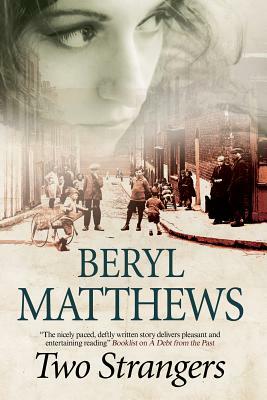 Two Strangers: An Historical Saga Set in 1920s London by Beryl Matthews