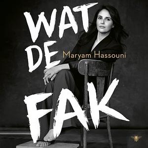 Wat de fak by Maryam Hassouni