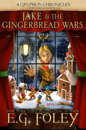 Jake & The Gingerbread Wars by E.G. Foley